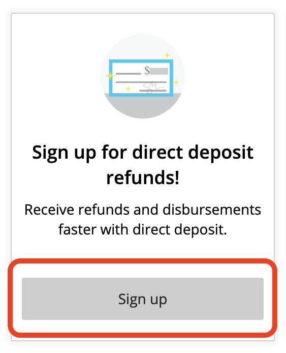 click button to sign up for direct deposit refunds