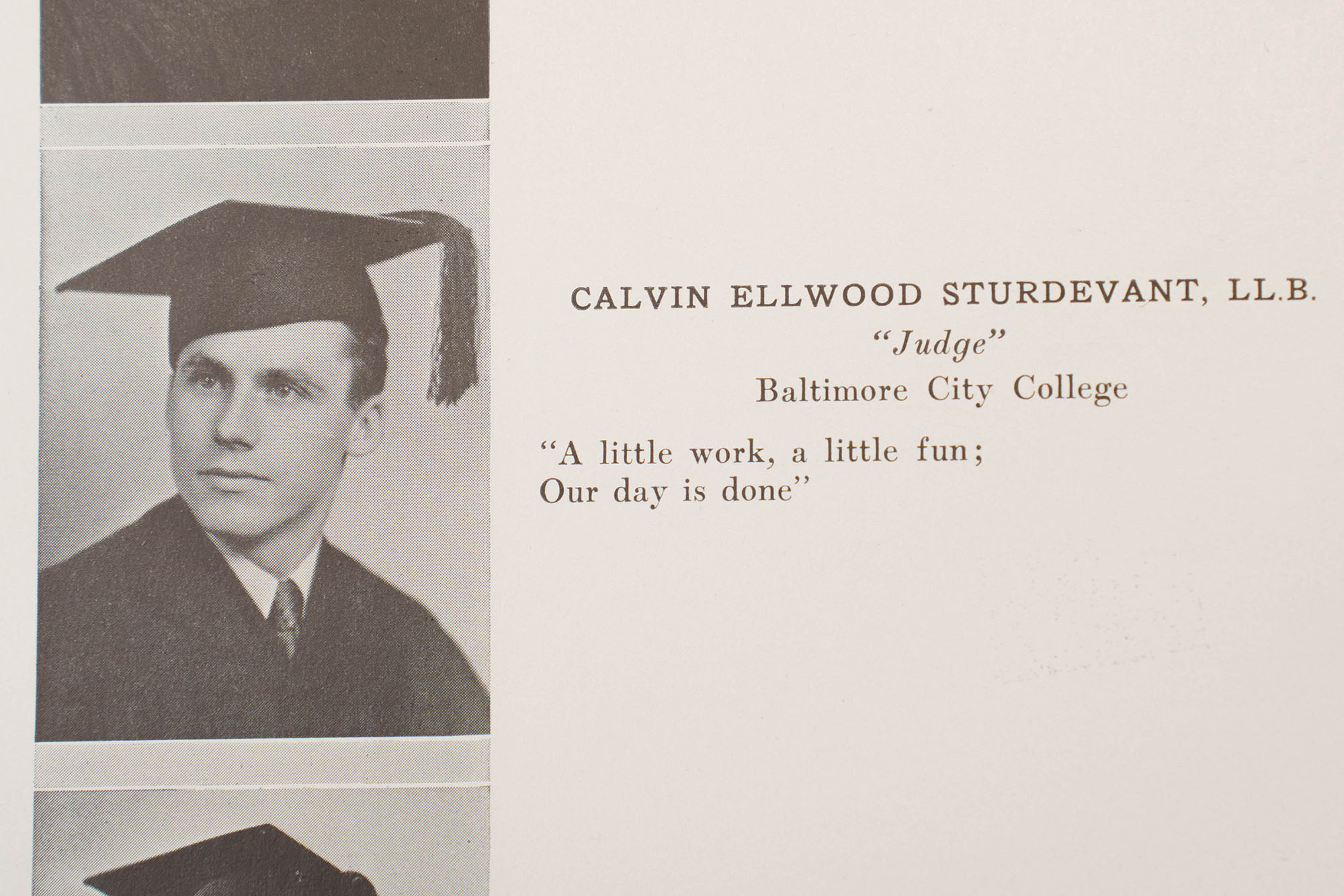 A student's entry in the 1940 yearbook includes his name, Calvin Ellwood Studevant, LLB, his nickname "Judge", his high school, Baltimore City College, and a quote: "A little work, a little fun; Our day is done"