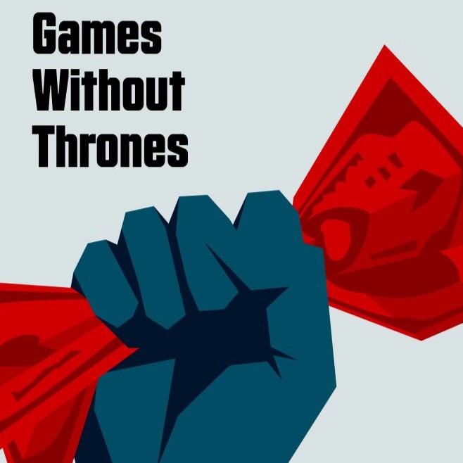 Book cover for Games Without Thrones showing a raised fist clutching money