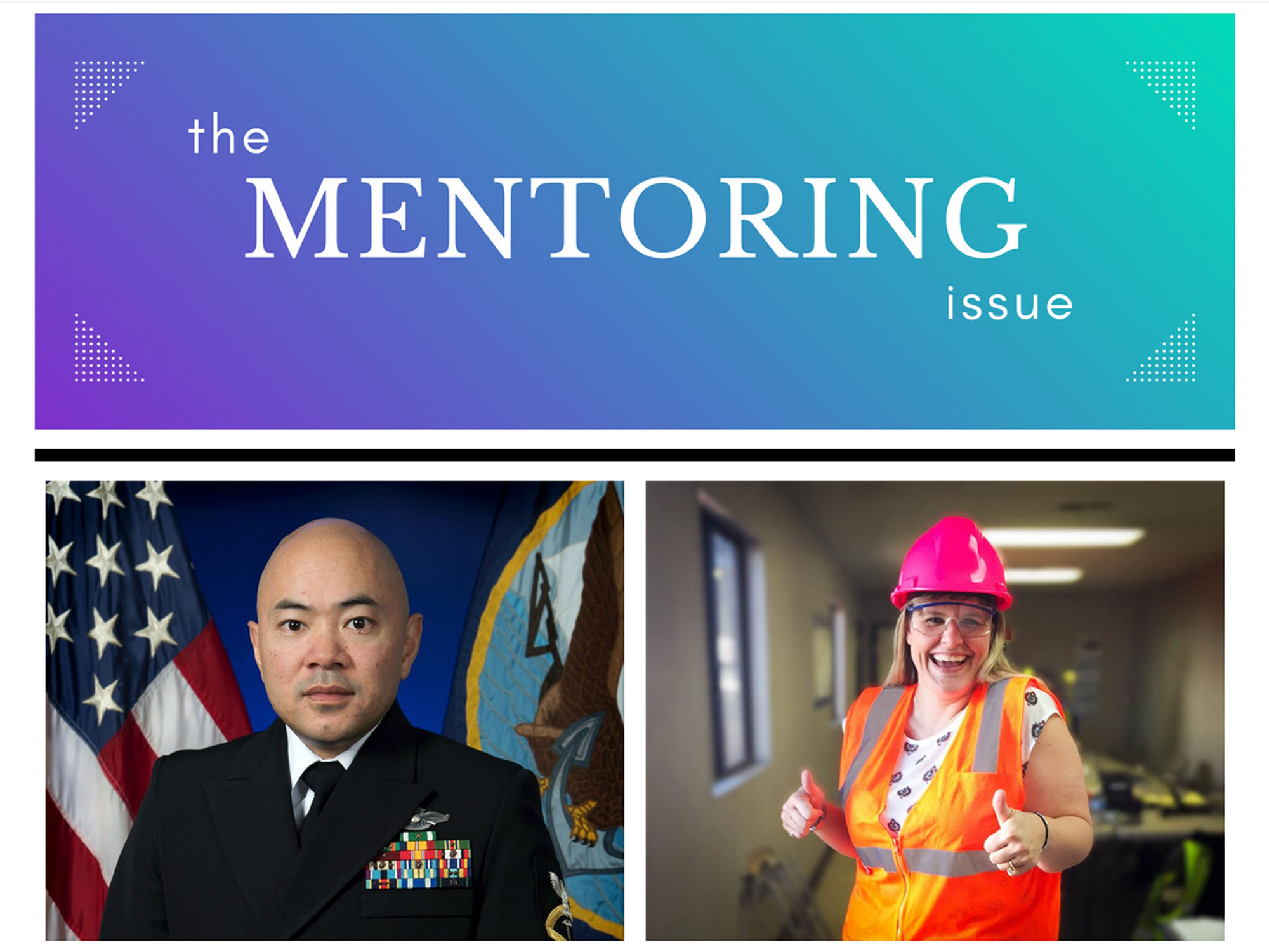 Web Description:  A banner reading “the Mentoring issue” appears across a blue-to-teal gradient background with subtle geometric accents. Below the banner are two side-by-side images. On the left, a uniformed military officer stands in front of the United States flag and a service flag, displaying medals and insignia. On the right, a woman wearing a pink hard hat and orange safety vest smiles and gives two thumbs up inside a building corridor under construction.
