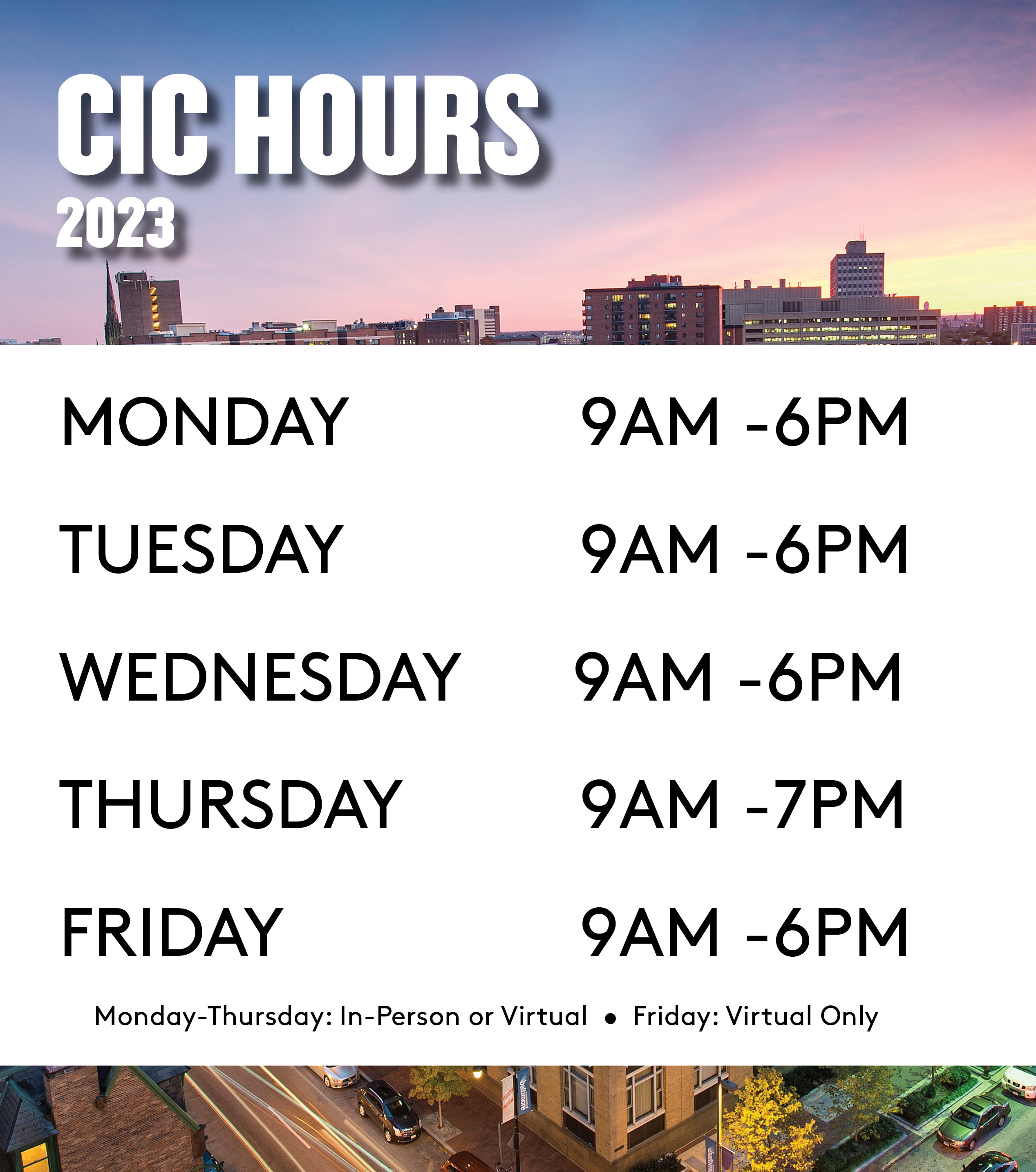 CIC 2023 Hours  9AM-6PM on all days but Thursday, where the CIC is open until 7PM. All days offer virtual and in-person options except Friday, which is all virtual.