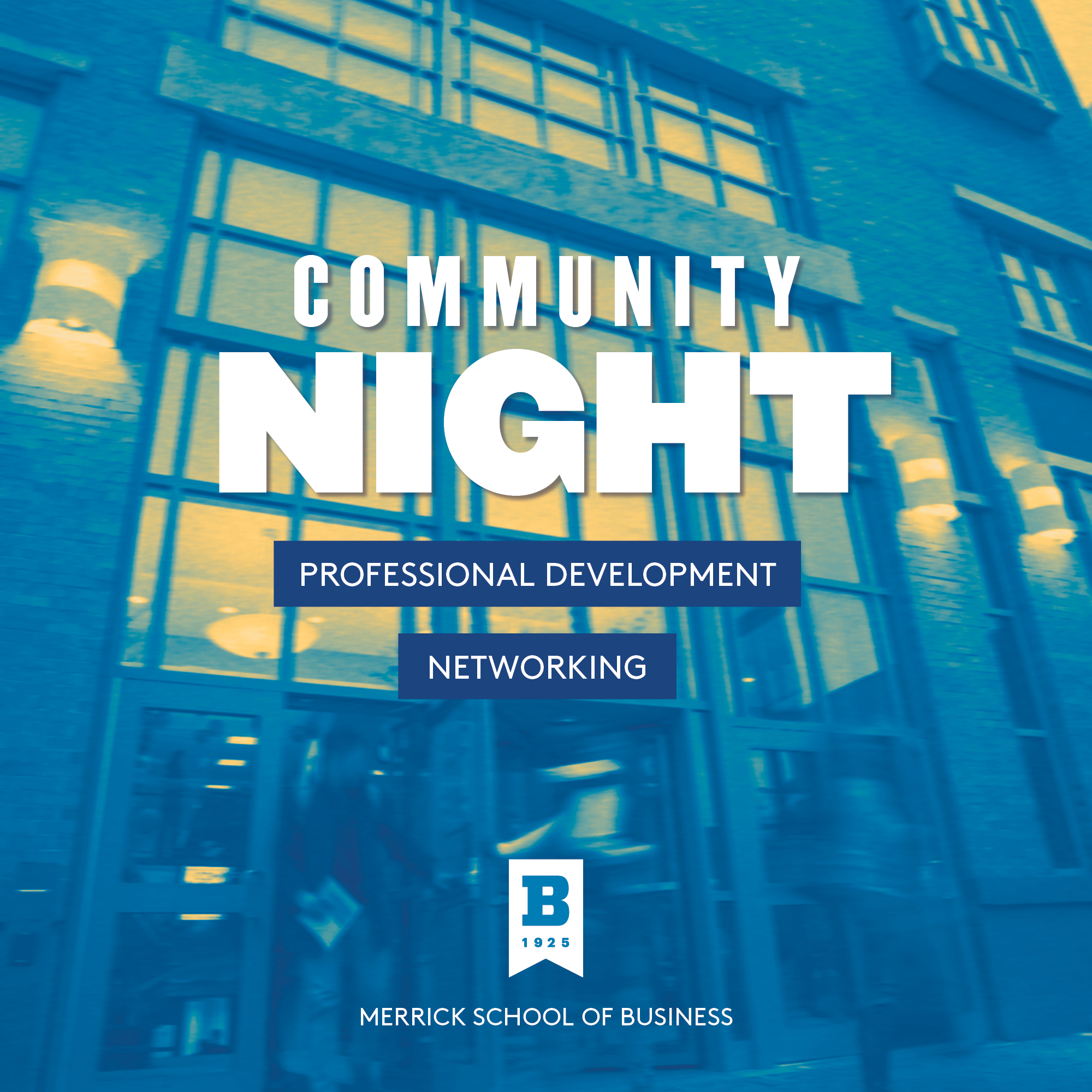 Evening event at Merrick School of Business promoting community night with professional development and networking opportunities.
